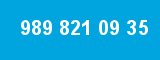 989 821 09 35